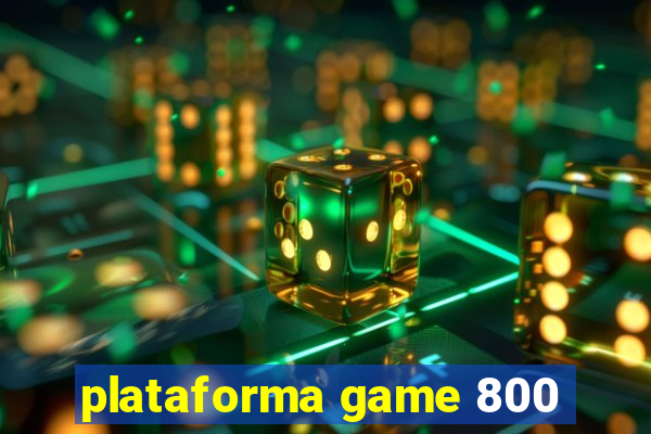 plataforma game 800